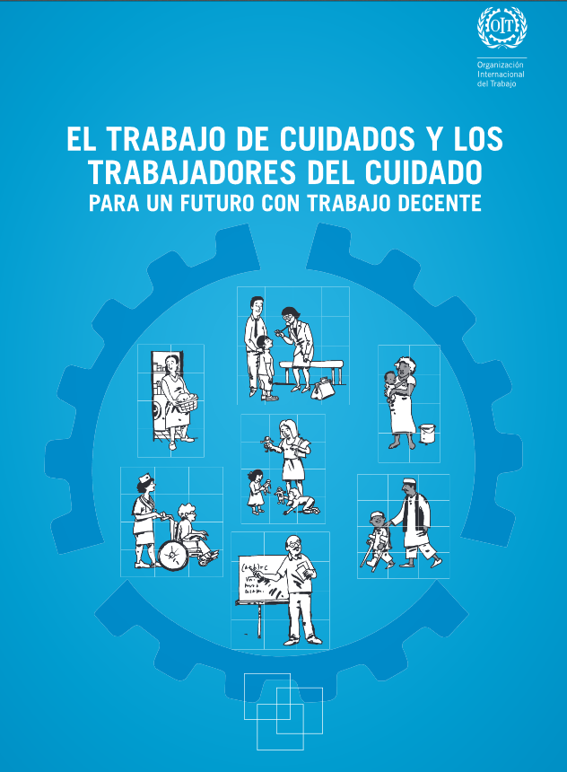 El trabajo de cuidados y los trabajadores del cuidado para un futuro con trabajo decente