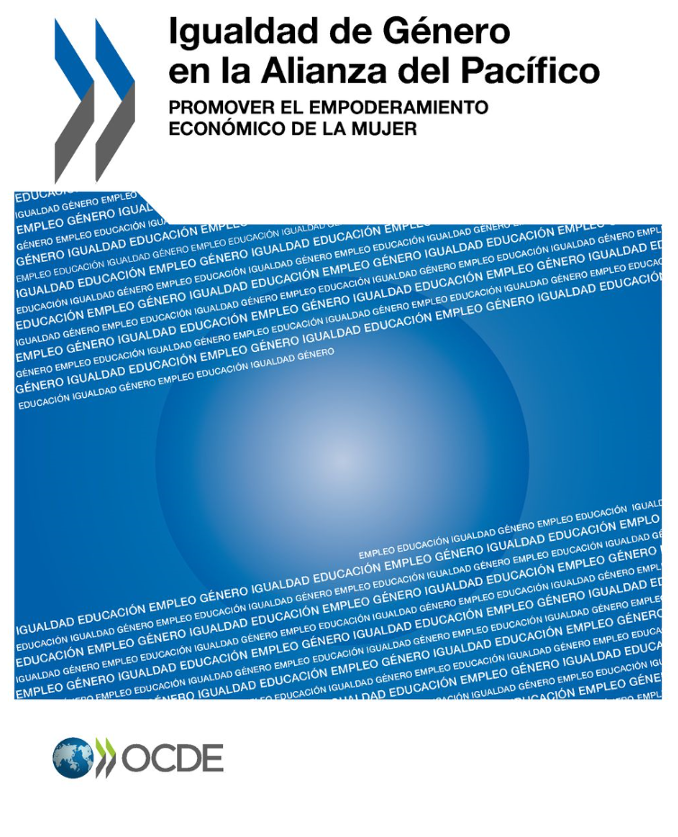  Igualdad de Género en la Alianza del Pacífico: Promover el Empoderamiento Económico de la Mujer