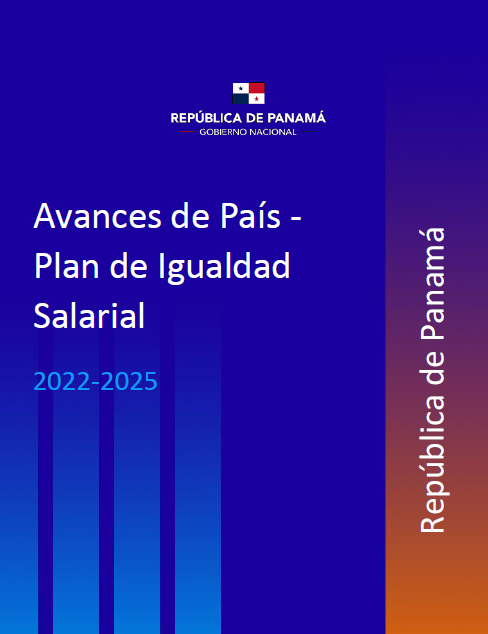 Informe de Avances Plan Nacional por la Igualdad de Remuneración 2022-2025 (Panama)